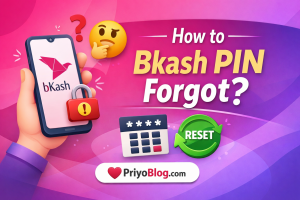 Bkash PIN ভুলে গেছেন? 2 মিনিটে রিসেট করার সহজ উপায় জানুন