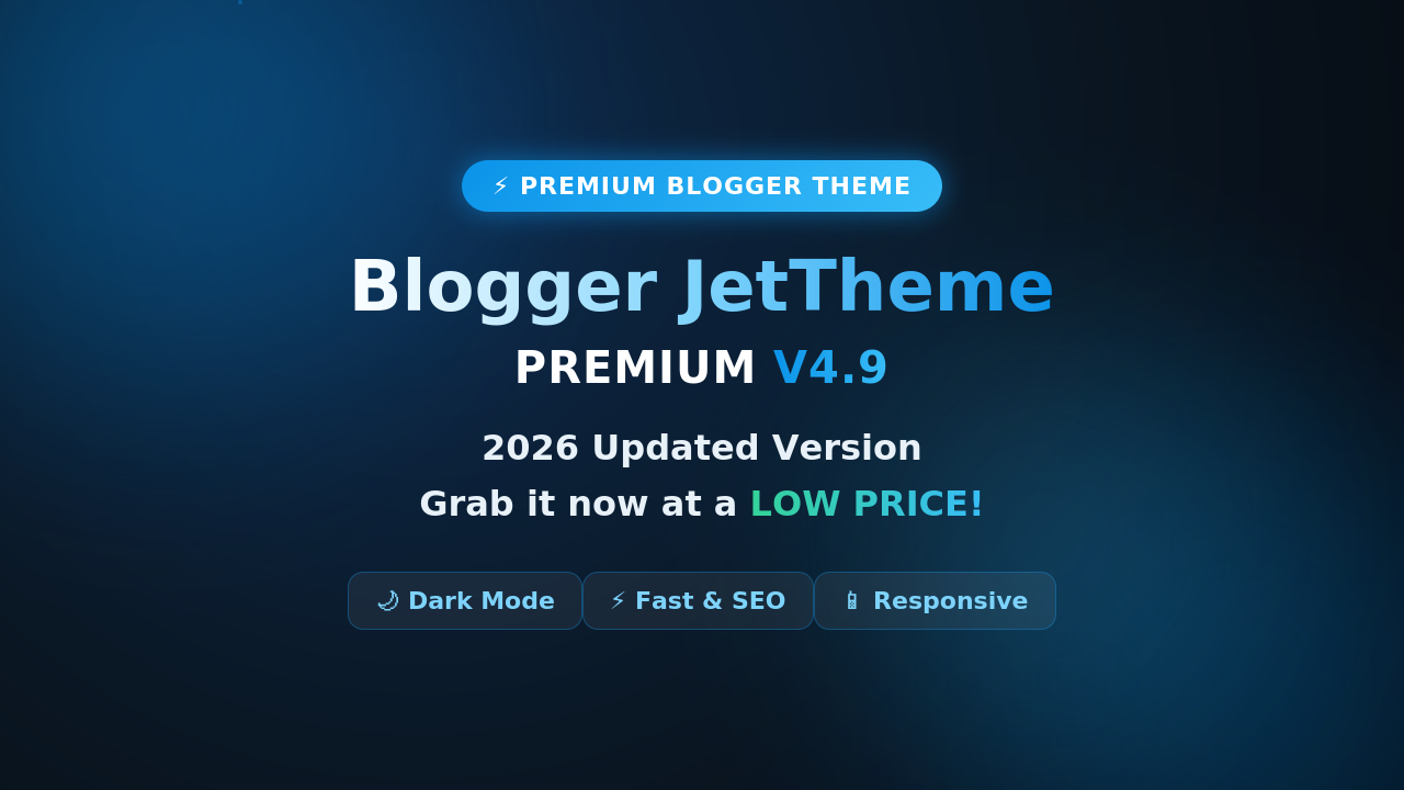 Blogger JetTheme Premium V4.9 – 2026 সালের আপডেটেড ভার্সন, এখনই অল্প টাকায় সংগ্রহ করুন!