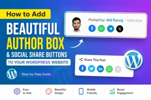 How to Add a Beautiful Author Box and Social Share Buttons to Your WordPress Website 2026
