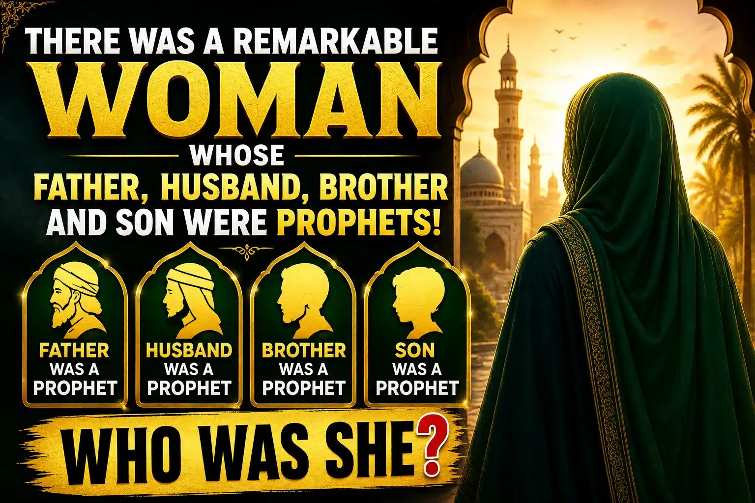 There was a remarkable woman whose father, husband, brother, and son were all prophets! Who was she?