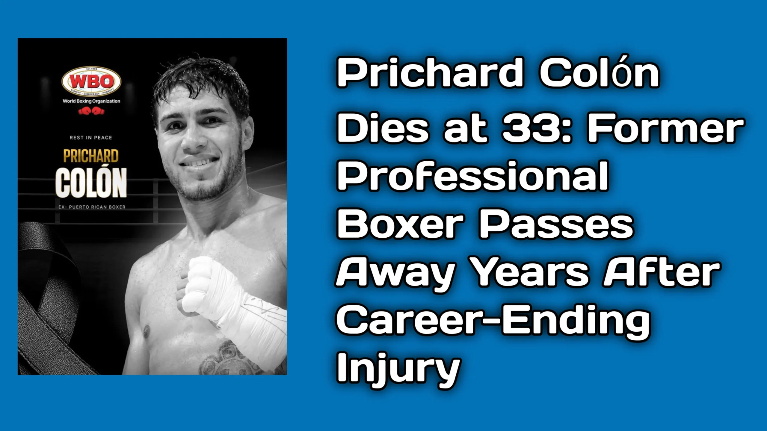Prichard Colón Dies at 33: Former Professional Boxer Passes Away Years After Career-Ending Injury